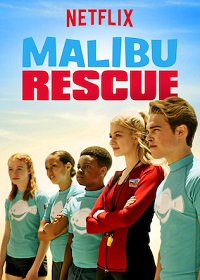 Спасатели Малибу / Malibu Rescue: The Movie (2019)
