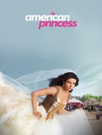 Сериал Американская принцесса все серии / American Princess (2019)